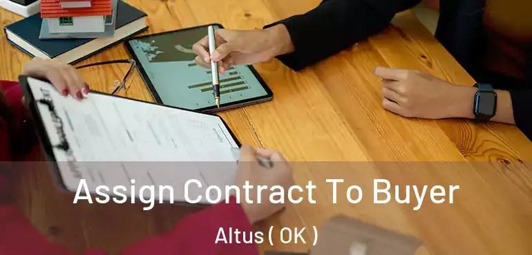  Assign Contract To Buyer Altus ( OK )