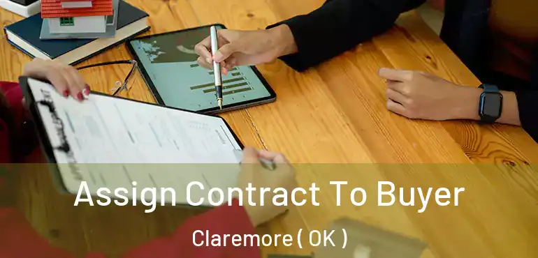  Assign Contract To Buyer Claremore ( OK )