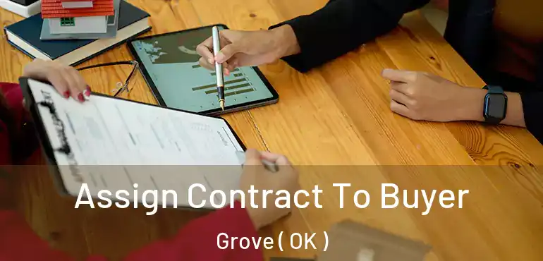  Assign Contract To Buyer Grove ( OK )