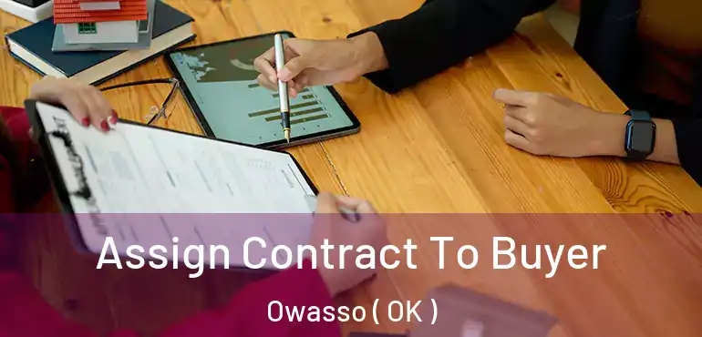  Assign Contract To Buyer Owasso ( OK )