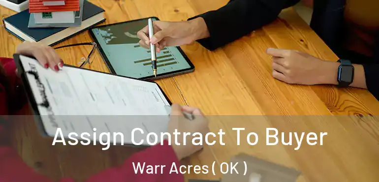  Assign Contract To Buyer Warr Acres ( OK )