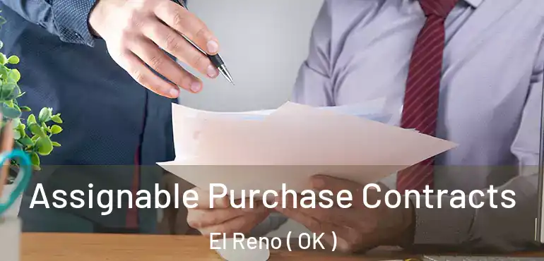 Assignable Purchase Contracts El Reno ( OK )