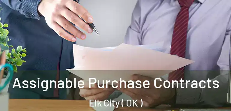 Assignable Purchase Contracts Elk City ( OK )