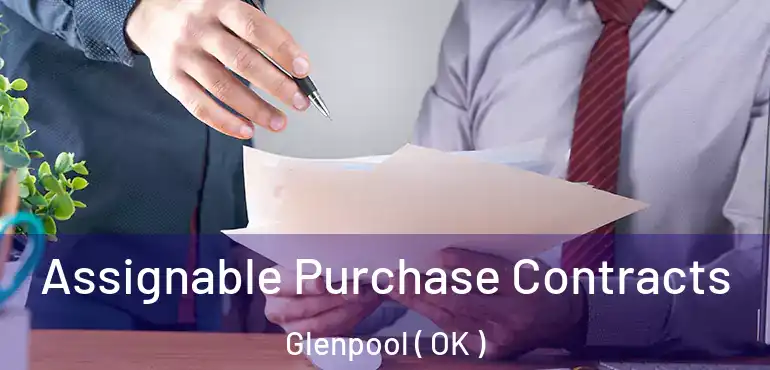  Assignable Purchase Contracts Glenpool ( OK )
