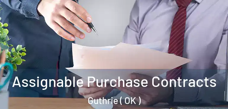 Assignable Purchase Contracts Guthrie ( OK )