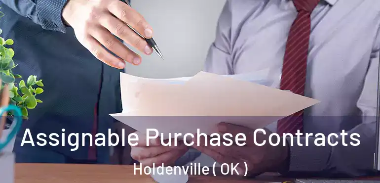  Assignable Purchase Contracts Holdenville ( OK )