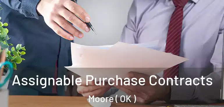  Assignable Purchase Contracts Moore ( OK )