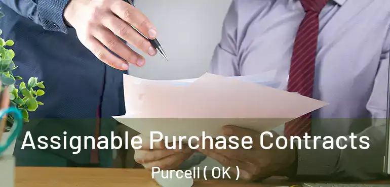  Assignable Purchase Contracts Purcell ( OK )