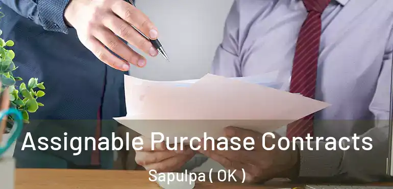 Assignable Purchase Contracts Sapulpa ( OK )