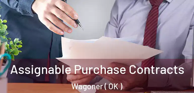  Assignable Purchase Contracts Wagoner ( OK )