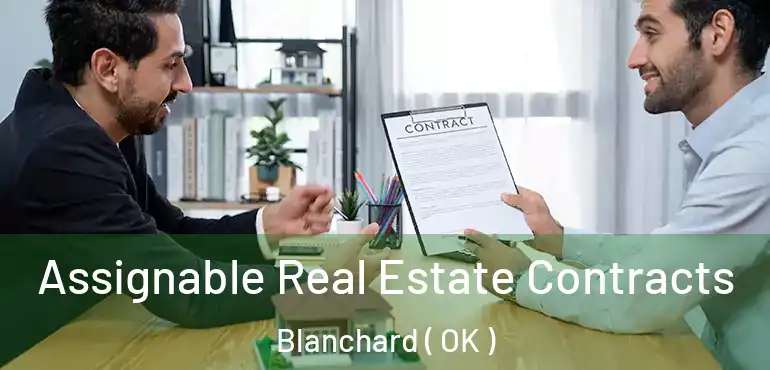  Assignable Real Estate Contracts Blanchard ( OK )