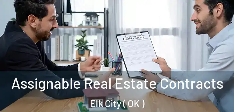 Assignable Real Estate Contracts Elk City ( OK )