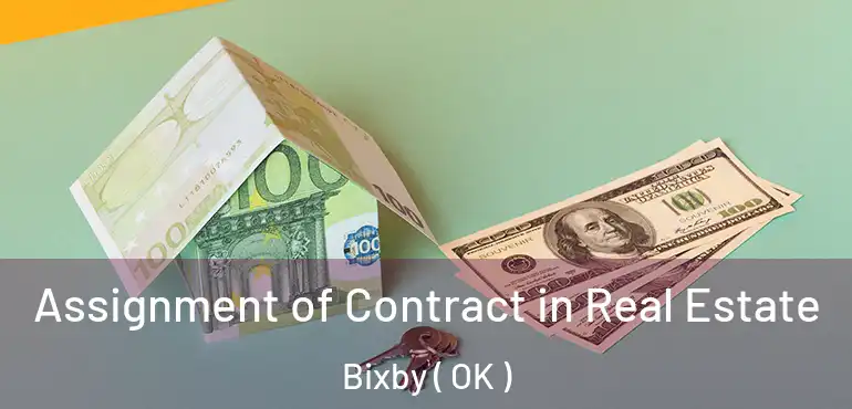  Assignment of Contract in Real Estate Bixby ( OK )