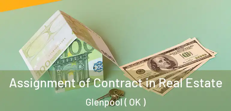  Assignment of Contract in Real Estate Glenpool ( OK )