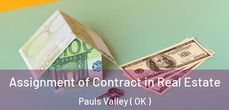  Assignment of Contract in Real Estate Pauls Valley ( OK )