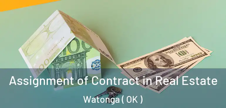 Assignment of Contract in Real Estate Watonga ( OK )