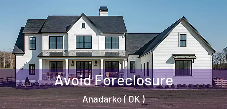 Avoid Foreclosure Anadarko ( OK )