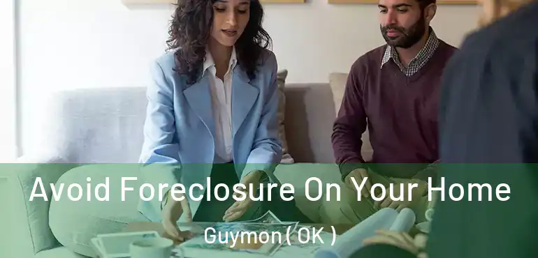  Avoid Foreclosure On Your Home Guymon ( OK )
