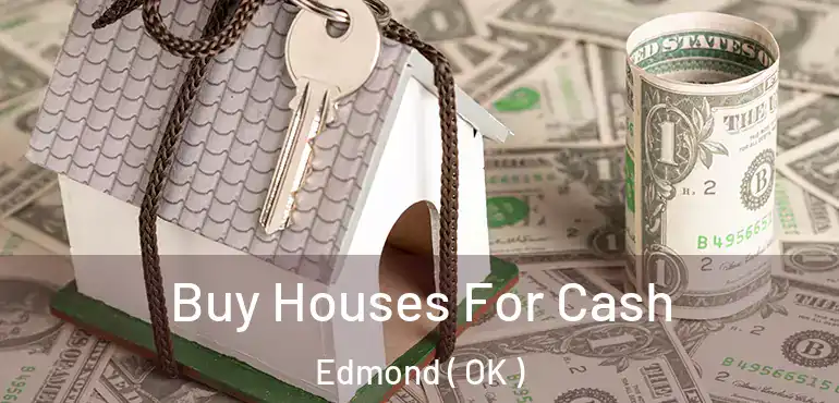  Buy Houses For Cash Edmond ( OK )