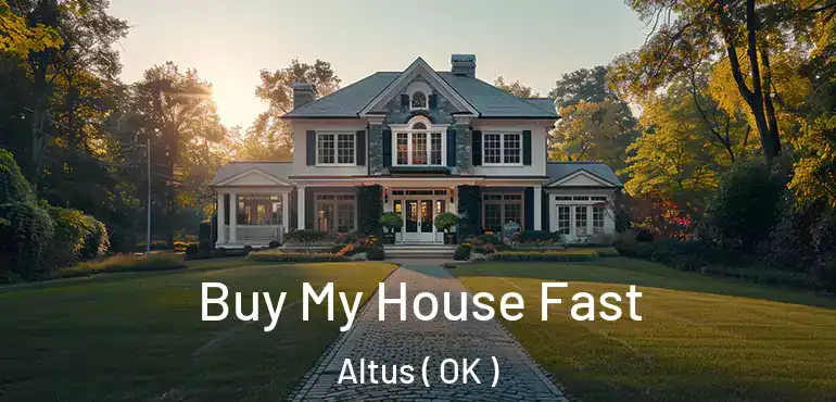  Buy My House Fast Altus ( OK )