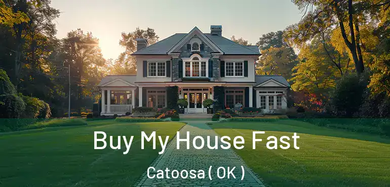  Buy My House Fast Catoosa ( OK )