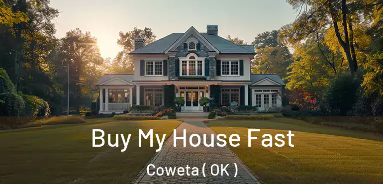  Buy My House Fast Coweta ( OK )