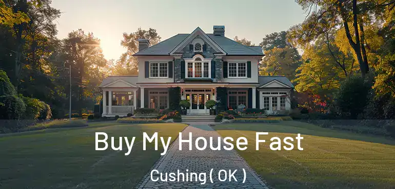  Buy My House Fast Cushing ( OK )