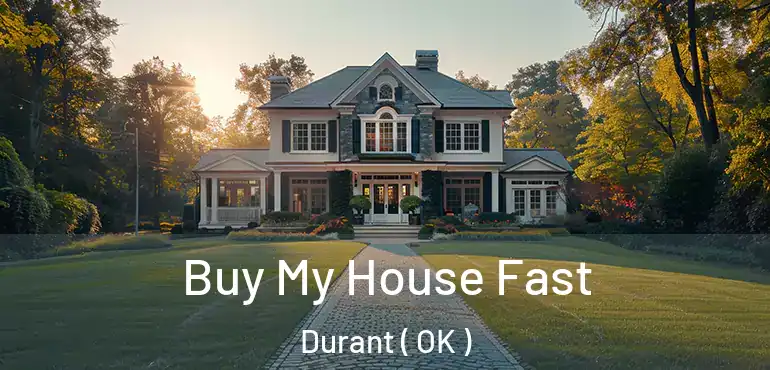  Buy My House Fast Durant ( OK )