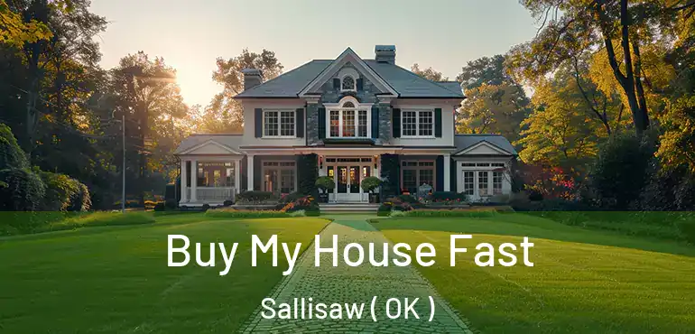 Buy My House Fast Sallisaw ( OK )