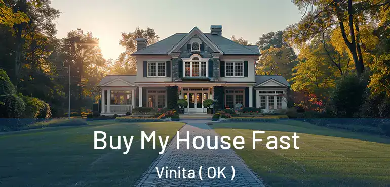 Buy My House Fast Vinita ( OK )