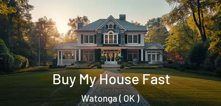  Buy My House Fast Watonga ( OK )
