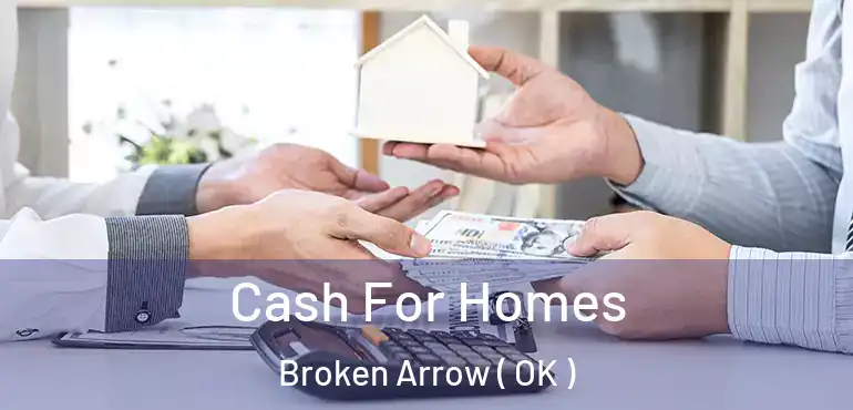  Cash For Homes Broken Arrow ( OK )