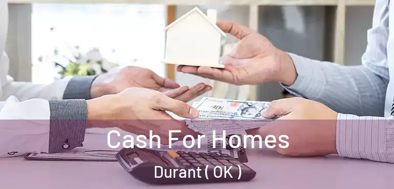  Cash For Homes Durant ( OK )