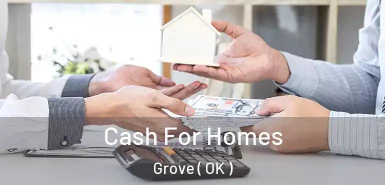  Cash For Homes Grove ( OK )