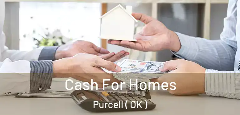  Cash For Homes Purcell ( OK )
