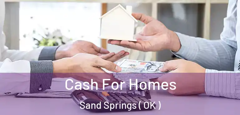  Cash For Homes Sand Springs ( OK )