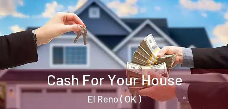  Cash For Your House El Reno ( OK )
