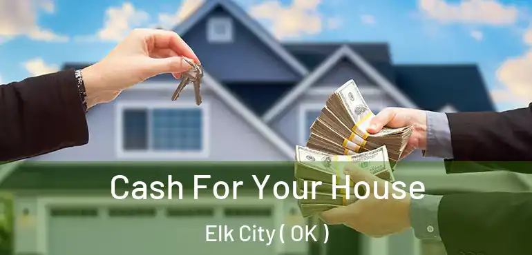  Cash For Your House Elk City ( OK )