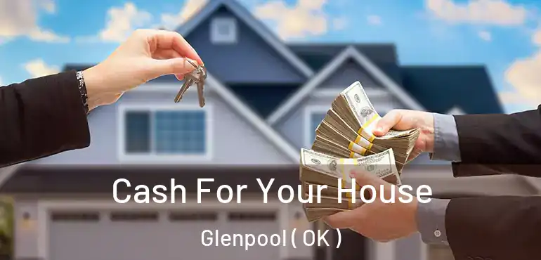 Cash For Your House Glenpool ( OK )