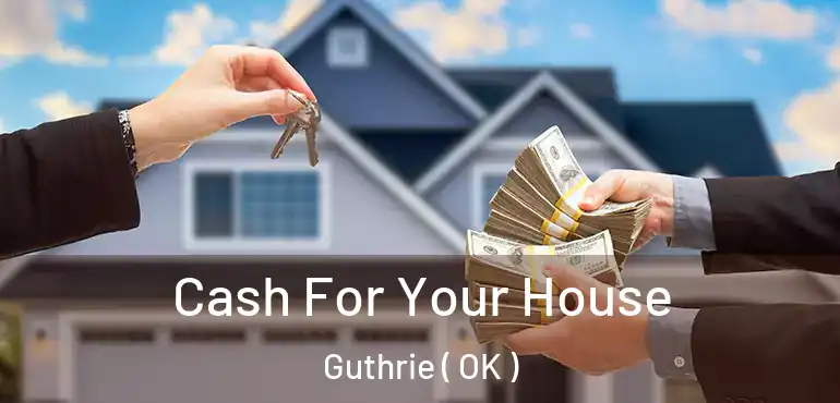  Cash For Your House Guthrie ( OK )