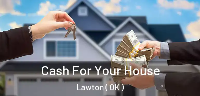  Cash For Your House Lawton ( OK )