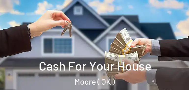  Cash For Your House Moore ( OK )