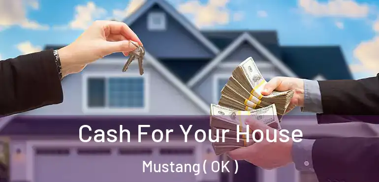  Cash For Your House Mustang ( OK )