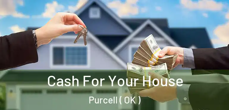  Cash For Your House Purcell ( OK )
