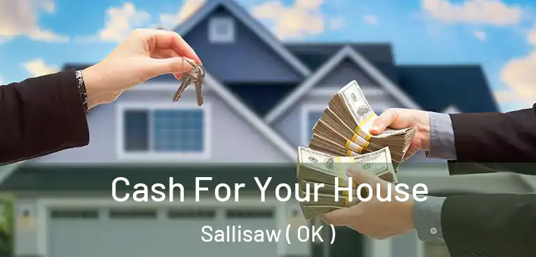  Cash For Your House Sallisaw ( OK )