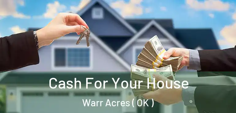  Cash For Your House Warr Acres ( OK )