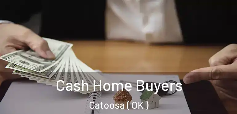  Cash Home Buyers Catoosa ( OK )