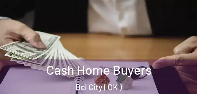 Cash Home Buyers Del City ( OK )