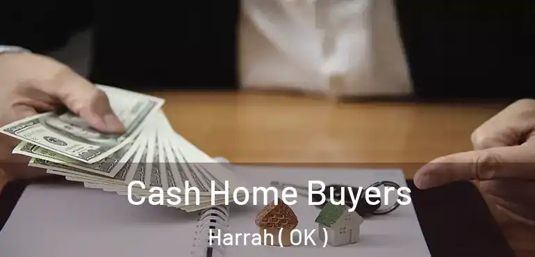  Cash Home Buyers Harrah ( OK )