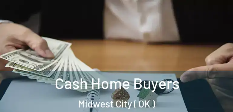  Cash Home Buyers Midwest City ( OK )